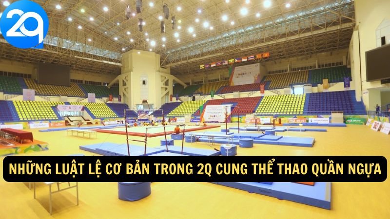 2q Cung Thể Thao Quần Ngựa - Sự Kiện Thể Thao Hấp Dẫn 3 Những luật lệ cơ bản trong 2q cung thể thao quần ngựa